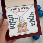For Her: Pendant Necklace with Message Card — "I want to grow old with you" • Forever in My Heart