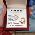 For Mom: Pendant Necklace with Message Card — "I would  punch her  in the face  and go find you" • Forever in My Heart
