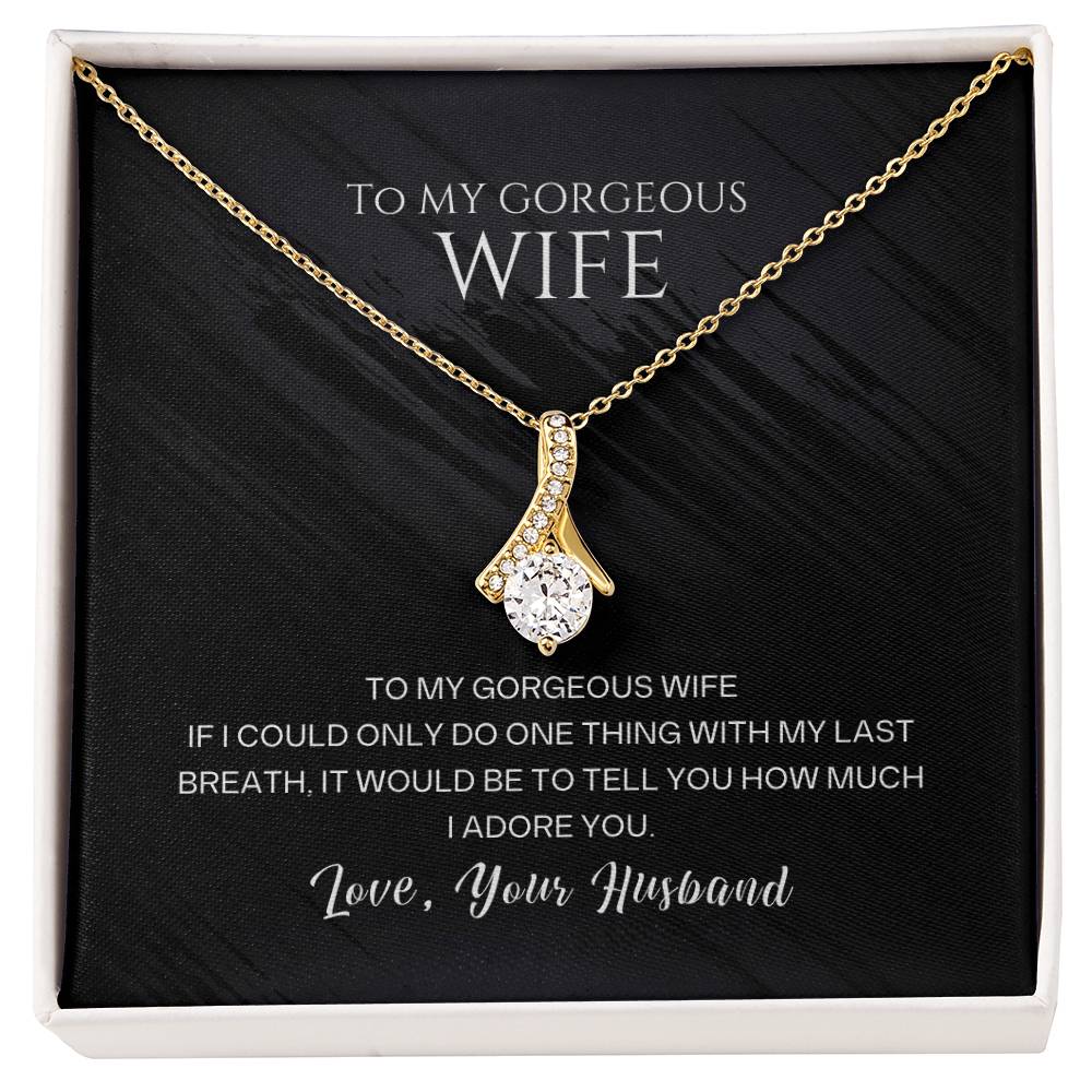 Wife Pendant Necklace with Message Card — "With my last breath, it would be to tell you how much I adore you" • Forever Radiant Spark