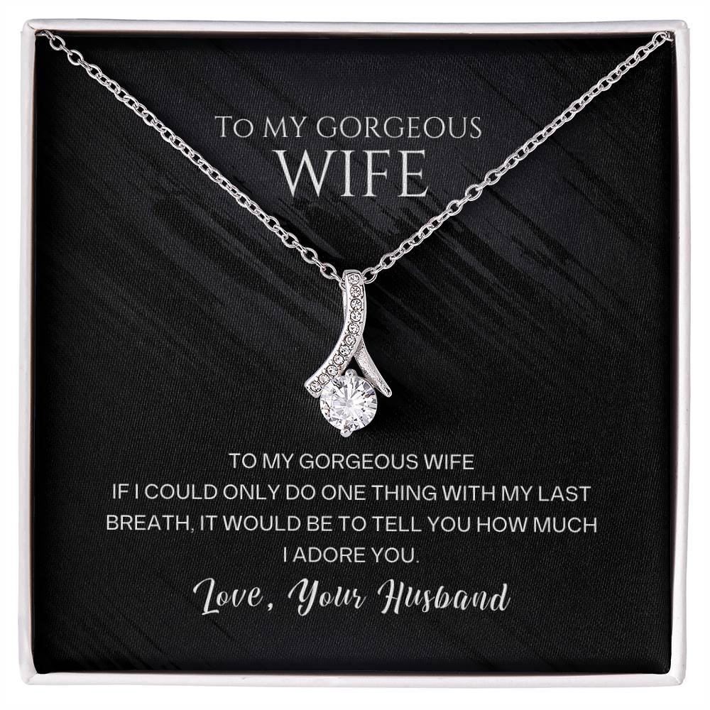 Wife Pendant Necklace with Message Card — "With my last breath, it would be to tell you how much I adore you" • Forever Radiant Spark