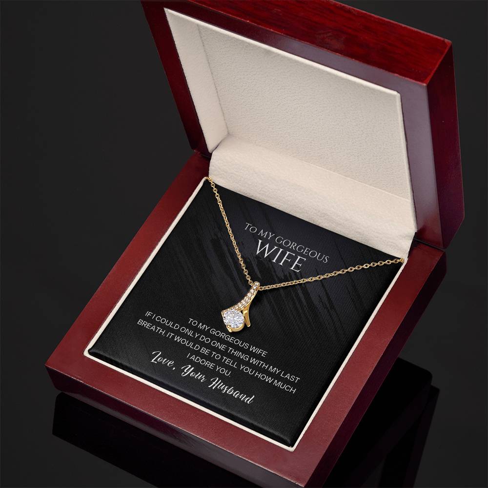 Wife Pendant Necklace with Message Card — "With my last breath, it would be to tell you how much I adore you" • Forever Radiant Spark