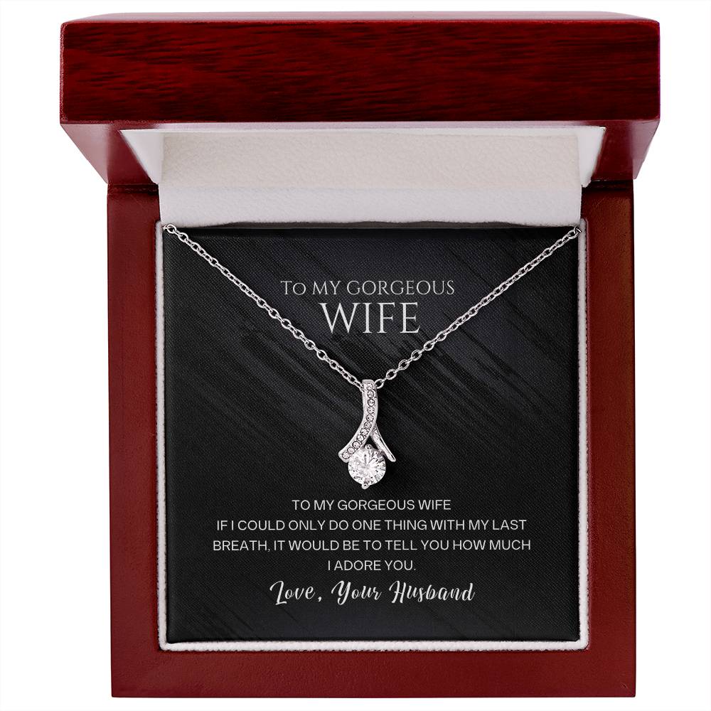 Wife Pendant Necklace with Message Card — "With my last breath, it would be to tell you how much I adore you" • Forever Radiant Spark