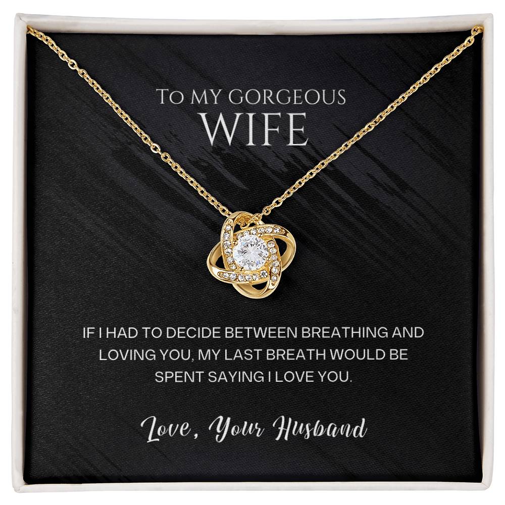 Wife Pendant Necklace with Message Card — "My last breath would be spent saying I love you" • Forever Tied to You