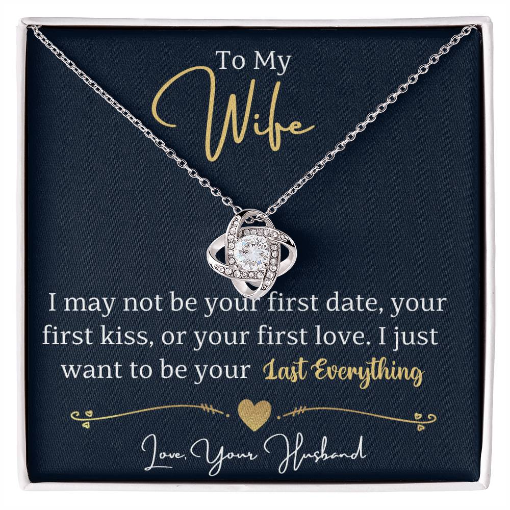 Wife Pendant Necklace with Message Card — "I just want to be your last everything" • Forever Tied to You