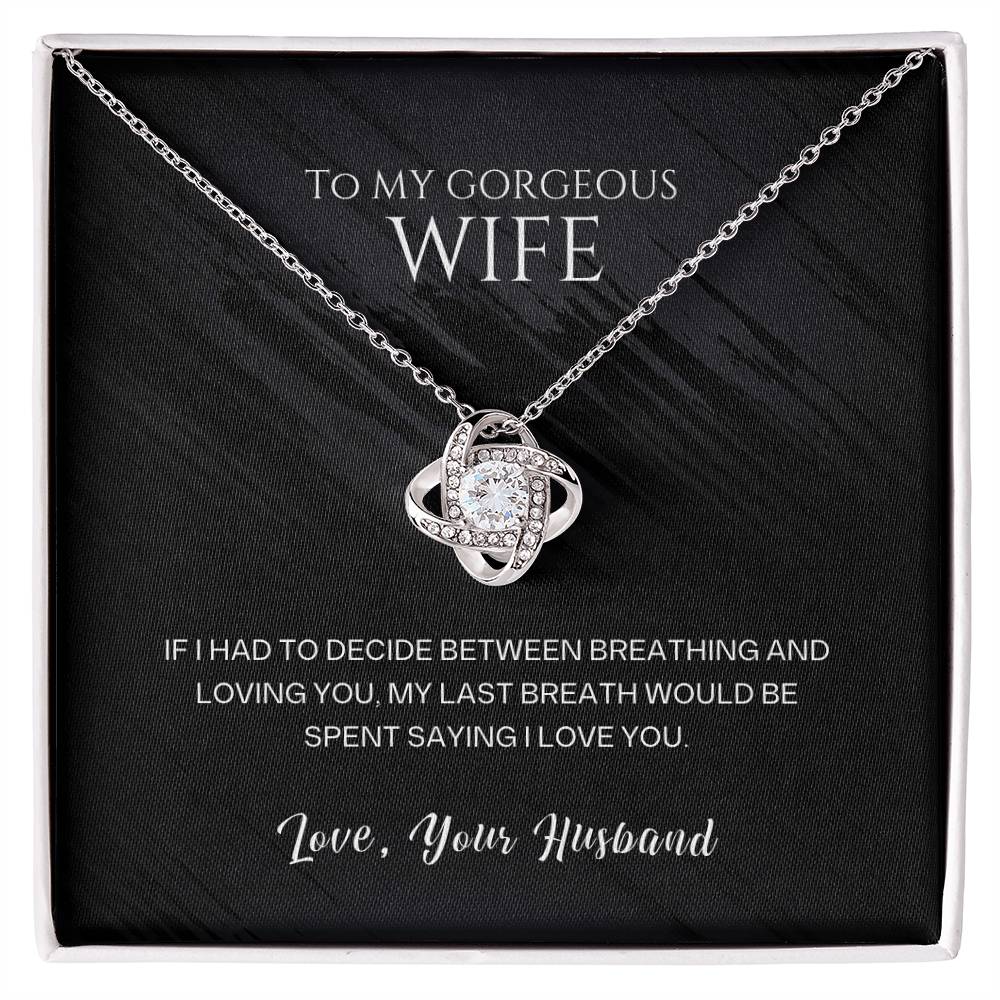 Wife Pendant Necklace with Message Card — "My last breath would be spent saying I love you" • Forever Tied to You